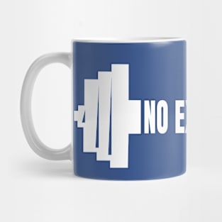 No Excuses Mug